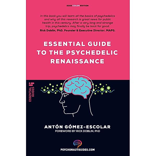 Essential guide to the Psychedelic Renaissance / Psychonaut guides, Antón Gómez-Escolar