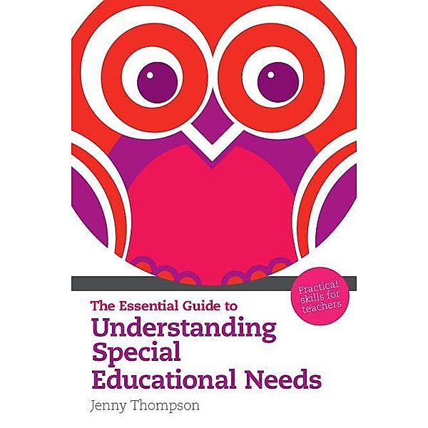 Essential Guide to Understanding Special Educational Needs, The, Jenny Thompson