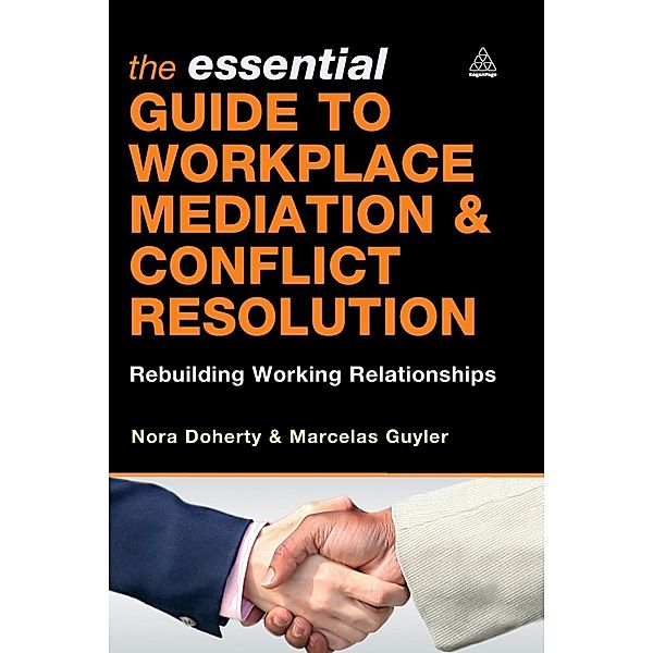 Essential Guide to Workplace Mediation & Conflict Resolution, Nora Doherty, Marcelas Guyler