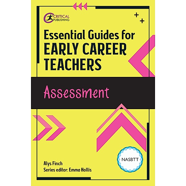 Essential Guides for Early Career Teachers: Assessment / Essential Guides for Early Career Teachers, Alys Finch