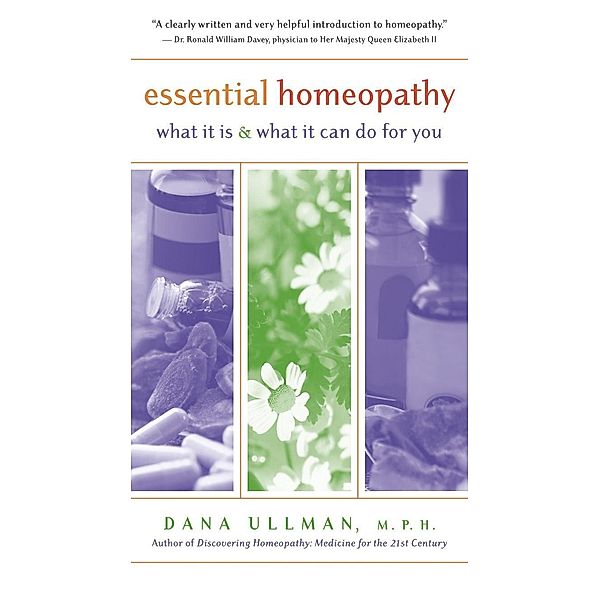 Essential Homeopathy, Mph Dana Ullman