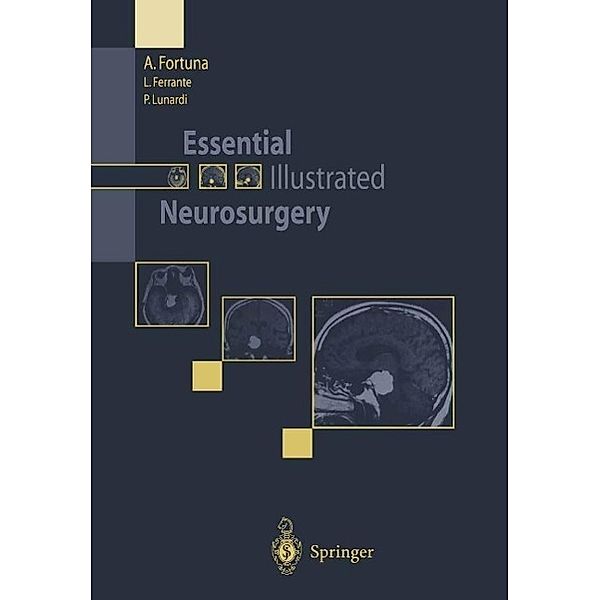 Essential Illustrated Neurosurgery, A. Fortuna, L. Ferrante, P. Lunardi