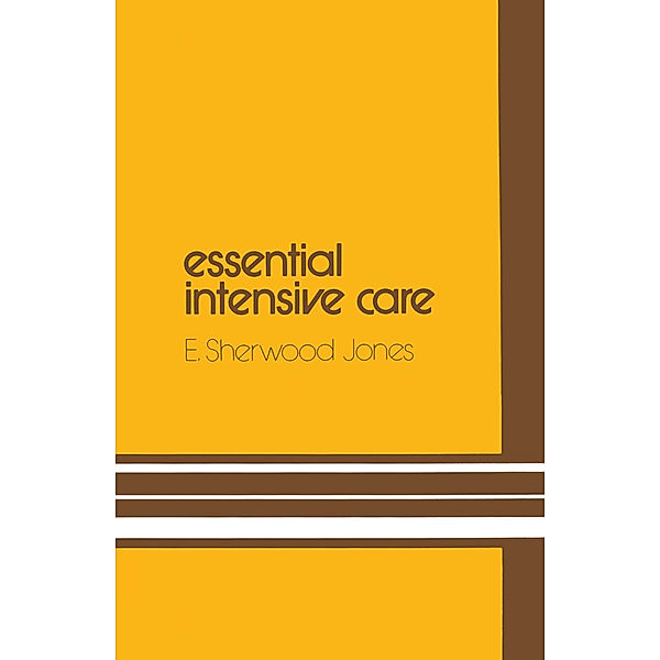 Essential Intensive Care, E. S. Jones