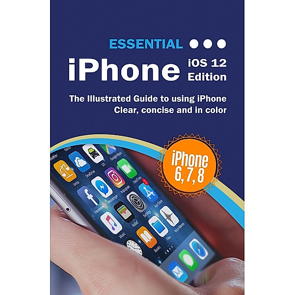 Essential iPhone iOS 12 Edition / Computer Essentials, Kevin Wilson