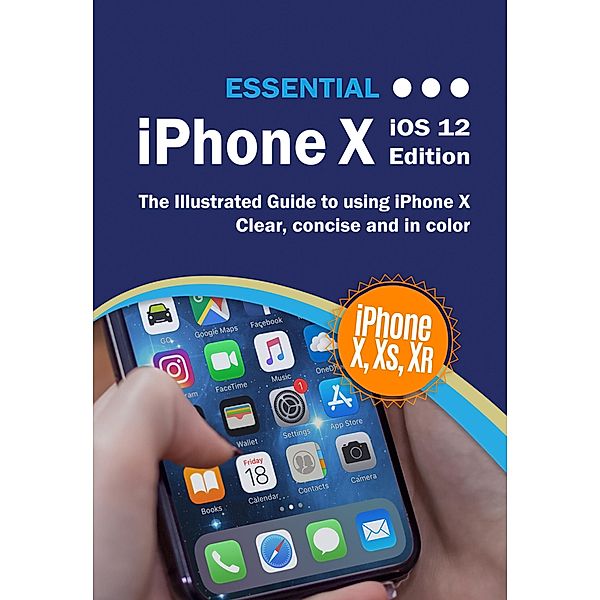 Essential iPhone X iOS 12 Edition / Computer Essentials, Kevin Wilson