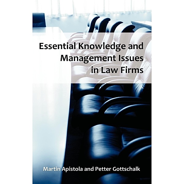Essential Knowledge and Management Issues in Law Firms, Martin Apistola, Petter Gottschalk