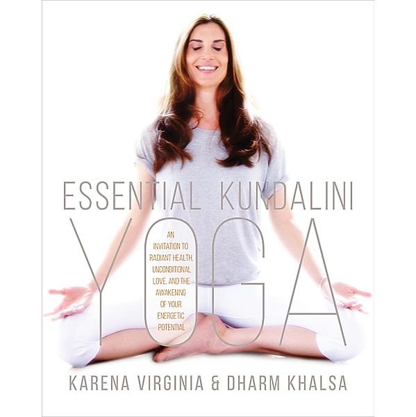 Essential Kundalini Yoga, Karena Virginia, Dharm Khalsa