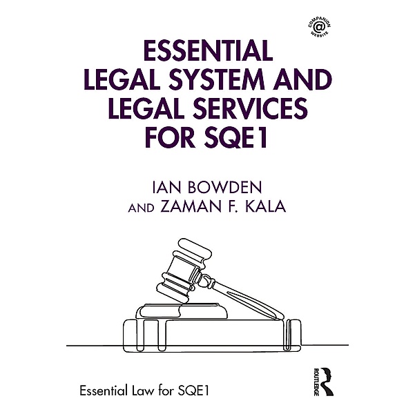 Essential Legal System and Legal Services for SQE1, Ian Bowden, Zaman F. Kala