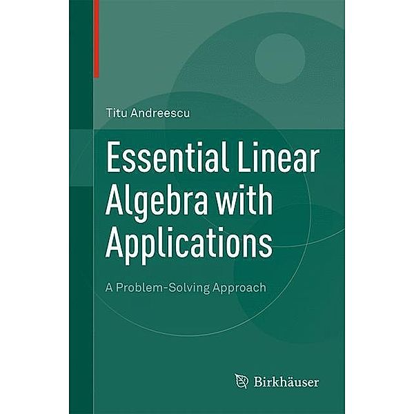 Essential Linear Algebra with Applications, Titu Andreescu