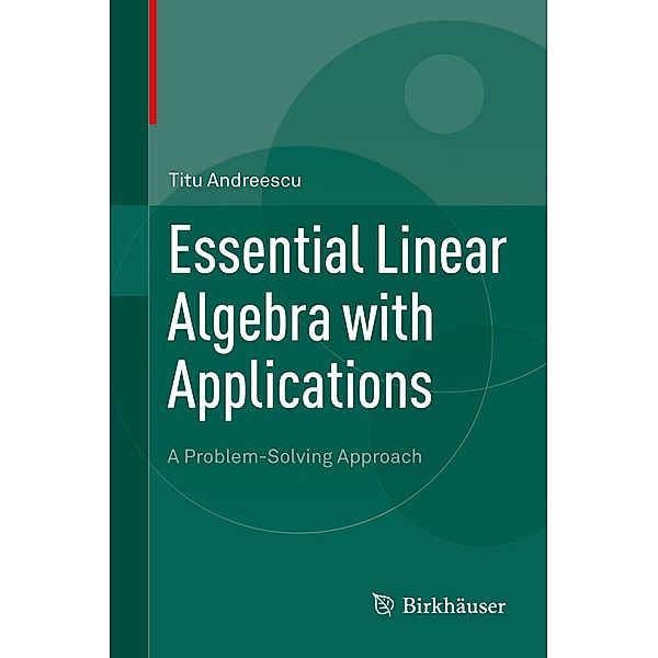 Essential Linear Algebra with Applications, Titu Andreescu