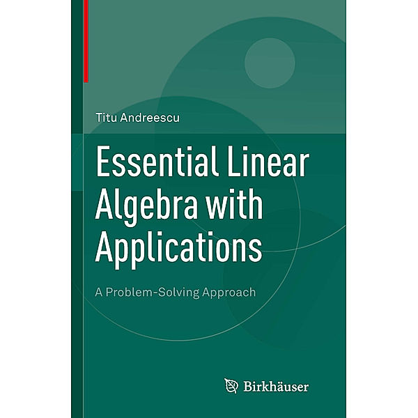 Essential Linear Algebra with Applications, Titu Andreescu