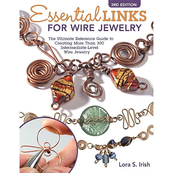 Essential Links for Wire Jewelry, 3rd Edition, Lora S. Irish