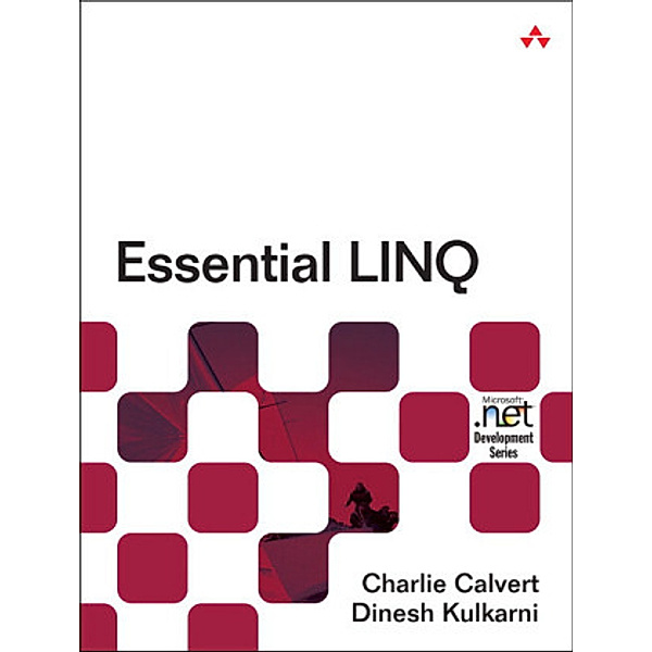 Essential LINQ, Charles Calvert, Dinesh Kulkarni