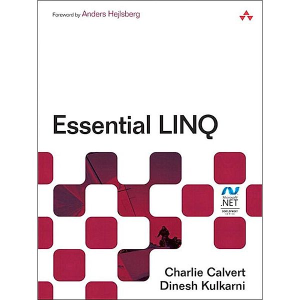 Essential LINQ, Charlie Calvert, Dinesh Kulkarni