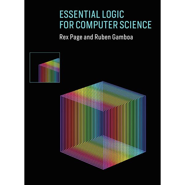 Essential Logic for Computer Science, Rex Page, Ruben Gamboa