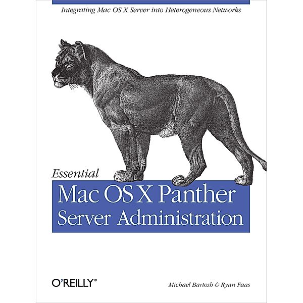 Essential Mac OS X Panther Server Administration, Michael Bartosh