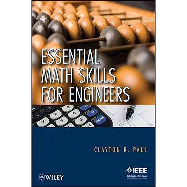 Essential Math Skills for Engineers / Wiley - IEEE Bd.1, Clayton R. Paul