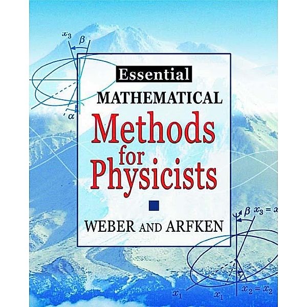 Essential Mathematical Methods for Physicists, ISE, Hans J. Weber, George B. Arfken