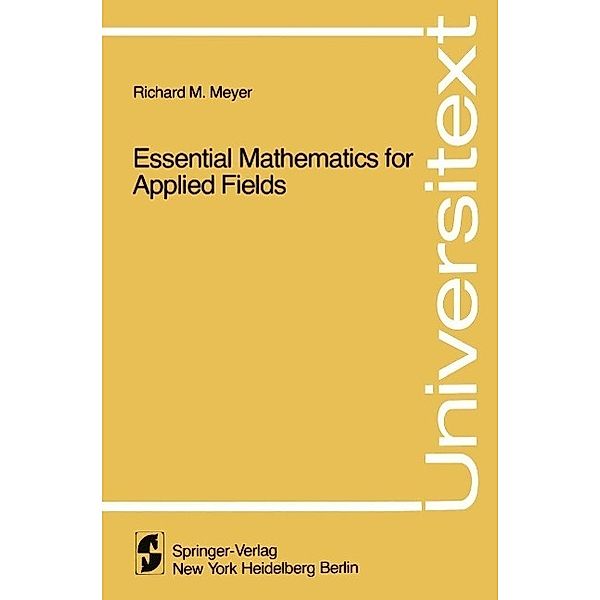 Essential Mathematics for Applied Fields / Universitext, R. M. Meyer