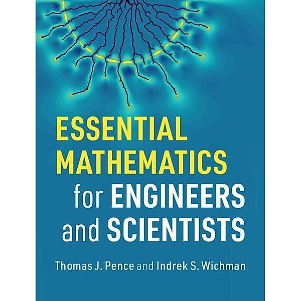 Essential Mathematics for Engineers and Scientists, Thomas J. Pence