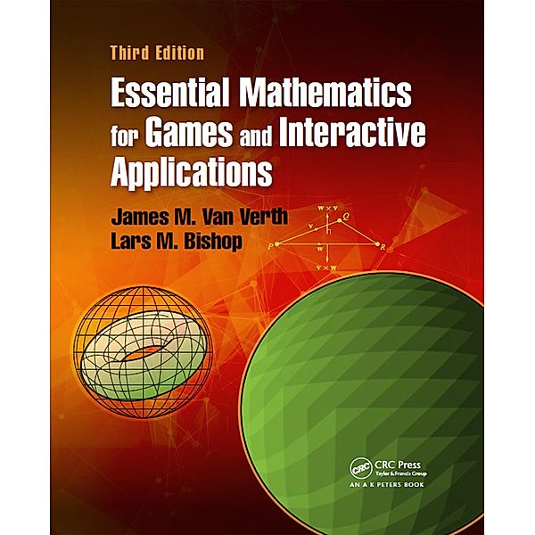 Essential Mathematics for Games and Interactive Applications, James M. van Verth, Lars M. Bishop