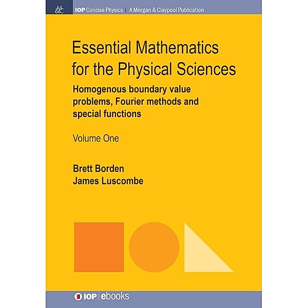 Essential Mathematics for the Physical Sciences, Volume 1 / IOP Concise Physics, Brett Borden, James Luscombe