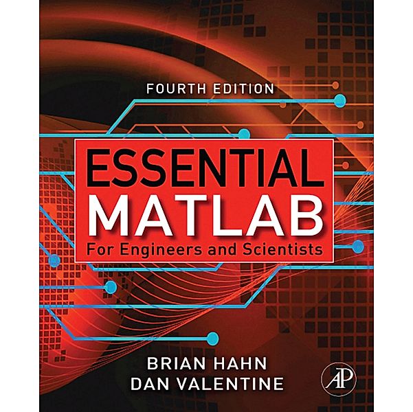 Essential Matlab for Engineers and Scientists, Brian Hahn, Daniel Valentine