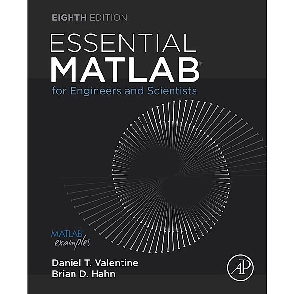 Essential MATLAB for Engineers and Scientists, Daniel T. Valentine, Brian H. Hahn