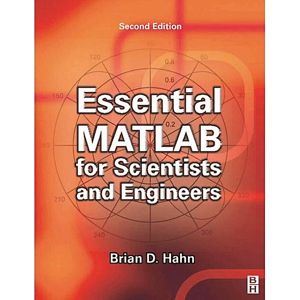 Essential MATLAB for Scientists and Engineers, Brian Hahn, Daniel Valentine