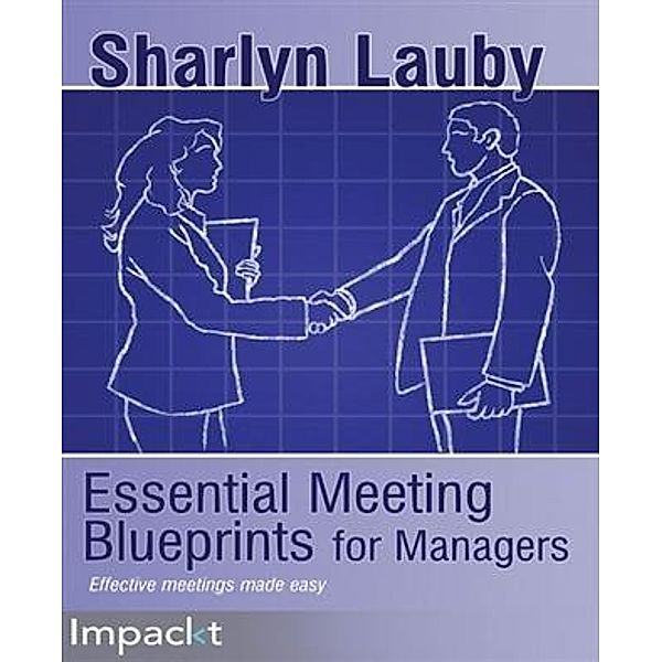 Essential Meeting Blueprints for Managers, Sharlyn Lauby