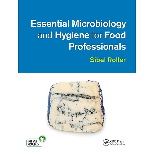 Essential Microbiology and Hygiene for Food Professionals, Sibel Roller