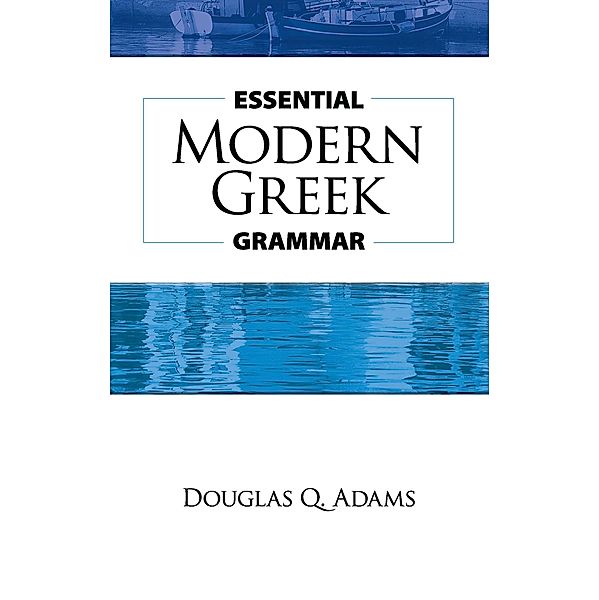 Essential Modern Greek Grammar / Dover Language Guides Essential Grammar, Douglas Q. Adams