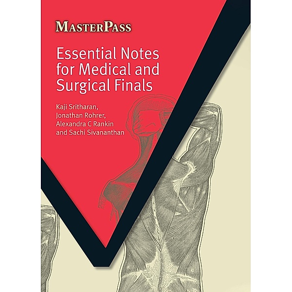 Essential Notes for Medical and Surgical Finals, Kaji Sritharan, Jonathan Rohrer, Alan Rankin, Sachi Sivananthan