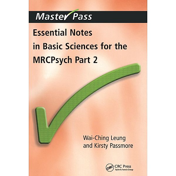 Essential Notes in Basic Sciences for the MRCPsych, Wai-Ching Leung, Kirsty Passmore