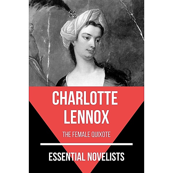 Essential Novelists: 132 Essential Novelists - Charlotte Lennox, August Nemo, Charlotte Lennox