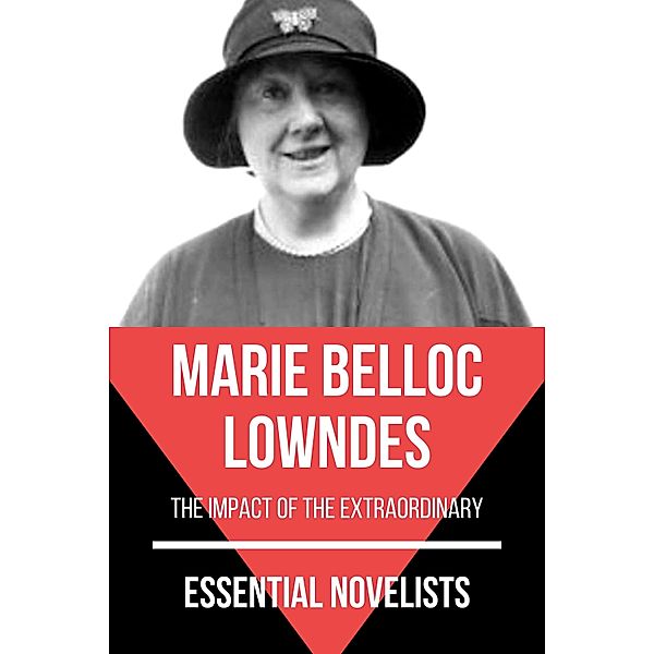 Essential Novelists: 135 Essential Novelists - Marie Belloc Lowndes, August Nemo, Marie Belloc Lowndes