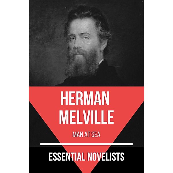 Essential Novelists: 14 Essential Novelists - Herman Melville, Herman Melville, August Nemo