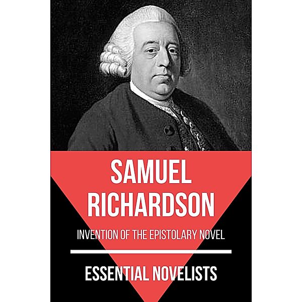 Essential Novelists: 157 Essential Novelists - Samuel Richardson, Samuel Richardson, August Nemo