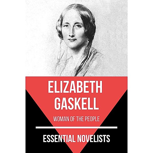 Essential Novelists: 3 Essential Novelists - Elizabeth Gaskell, Elizabeth Gaskell, August Nemo