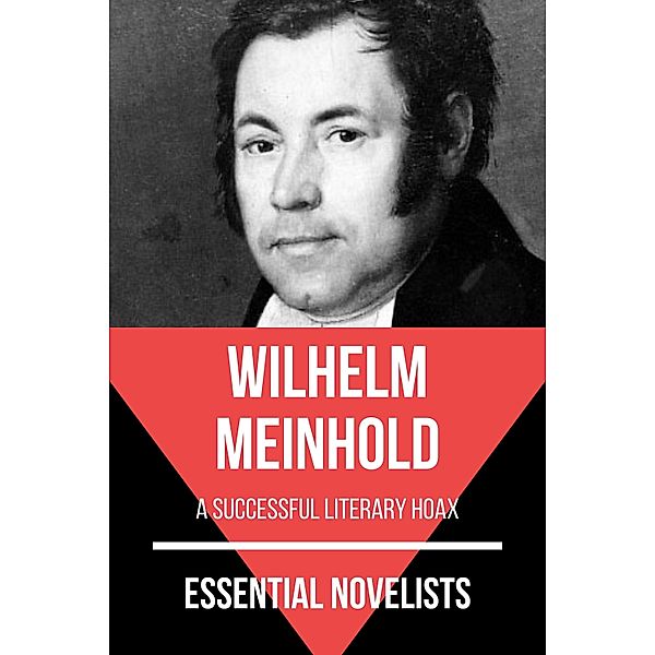 Essential Novelists: 92 Essential Novelists - Wilhelm Meinhold, Wilhelm Meinhold, August Nemo