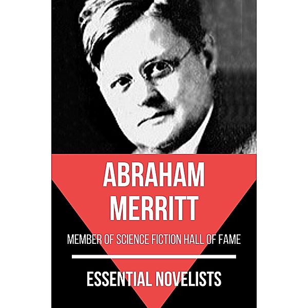 Essential Novelists - Abraham Merritt / Essential Novelists Bd.170, Abraham Merritt, August Nemo