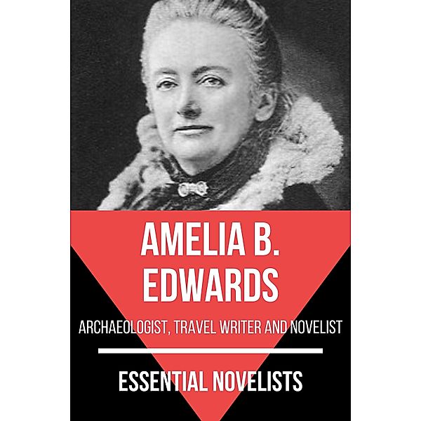 Essential Novelists - Amelia B. Edwards / Essential Novelists Bd.93, Amelia B. Edwards, August Nemo