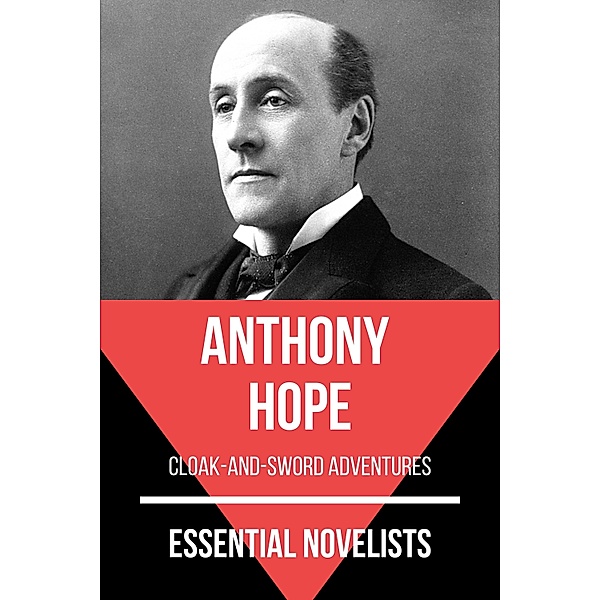 Essential Novelists - Anthony Hope / Essential Novelists Bd.61, Anthony Hope, August Nemo