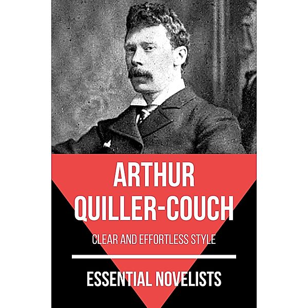 Essential Novelists - Arthur Quiller-Couch / Essential Novelists Bd.144, Arthur Quiller-Couch, August Nemo