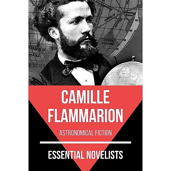 Essential Novelists - Camille Flammarion / Essential Novelists Bd.118, Camille Flammarion, August Nemo