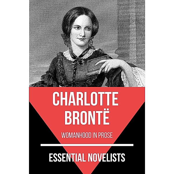 Essential Novelists - Charlotte Brontë / Essential Novelists Bd.2, Charlotte Bronte, August Nemo