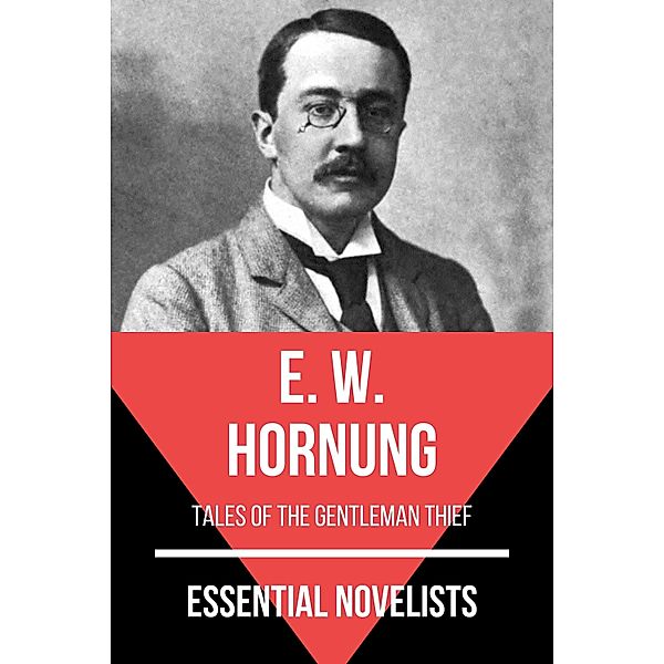 Essential Novelists - E. W. Hornung / Essential Novelists Bd.78, E. W. Hornung, August Nemo