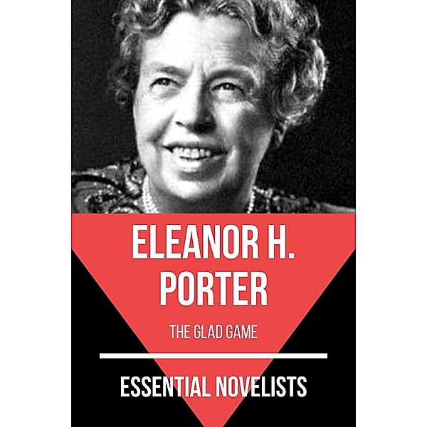 Essential Novelists - Eleanor H. Porter / Essential Novelists Bd.147, Eleanor H. Porter, August Nemo