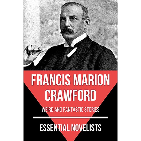 Essential Novelists - Francis Marion Crawford / Essential Novelists Bd.163, Francis Marion Crawford, August Nemo