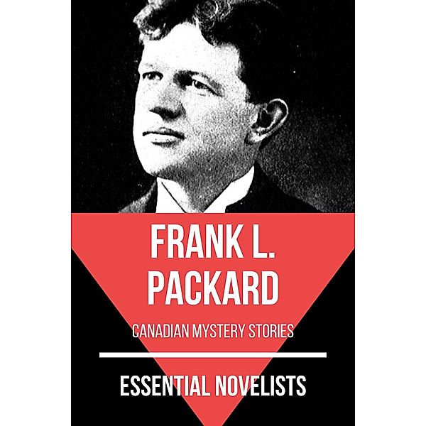 Essential Novelists - Frank L. Packard / Essential Novelists Bd.167, Frank L. Packard, August Nemo